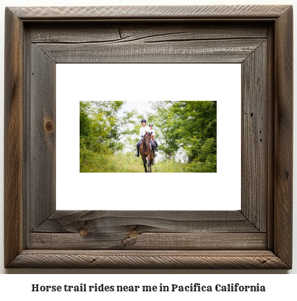 horse trail rides near me in Pacifica, California